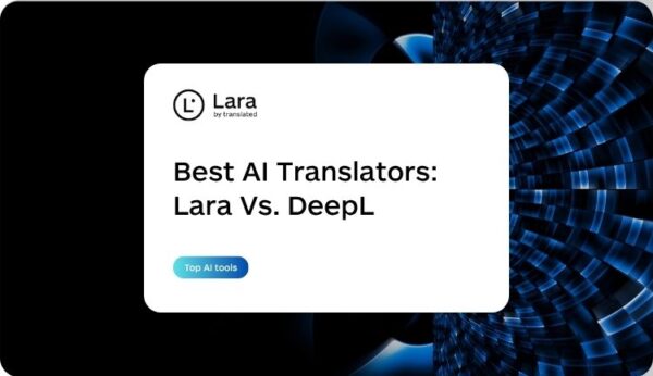 Best Free AI Tools to Translate - Comparison Lara Translate Vs DeepL