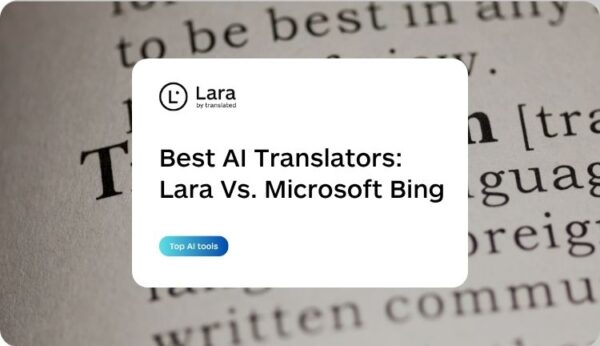 Best Free AI Tools to Translate - Comparison Lara Translate Vs Microsoft Translator