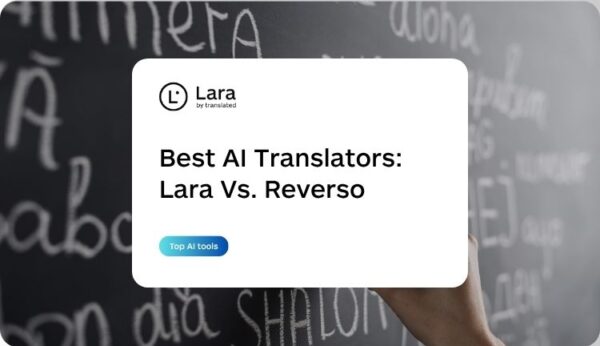 Best Free AI Tools to Translate - Comparison Lara Translate Vs Reverso