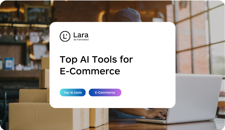 Top AI Tools for-ecommerce - Lara Translate