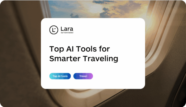 Top Ai Tools for smart traveling - Lara Translate