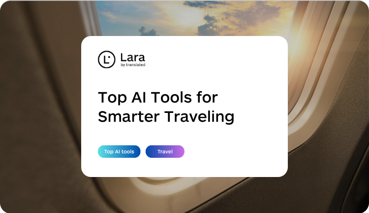Top Ai Tools for smart traveling - Lara Translate