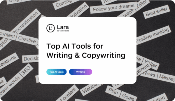 Top AI tools for better writing - Lara Translate