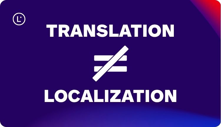 Translation Vs. Localization - SaaS localization - Lara Translate