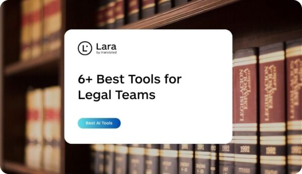6+ best AI tools for Legal Teams - Lara Translate