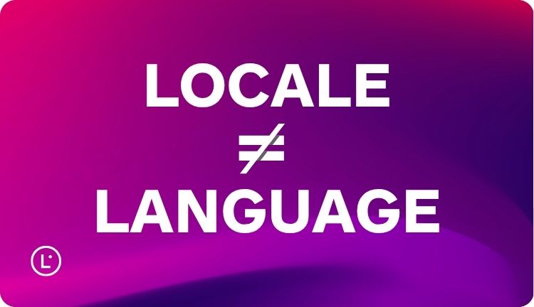 Locale Vs. Language - Difference between locale and language - Lara Translate