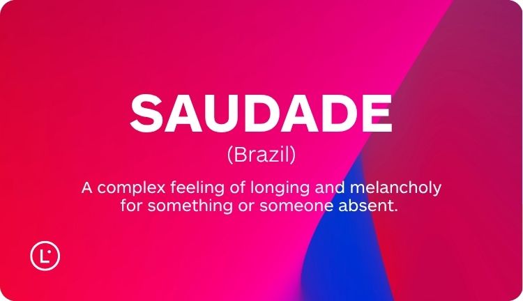 Saudade, Brazil, Untranslatable words - Lara Translate