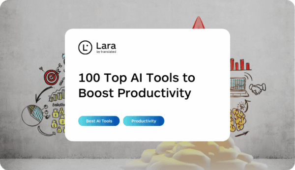 Top AI Tools for Productivity - Lara Translate