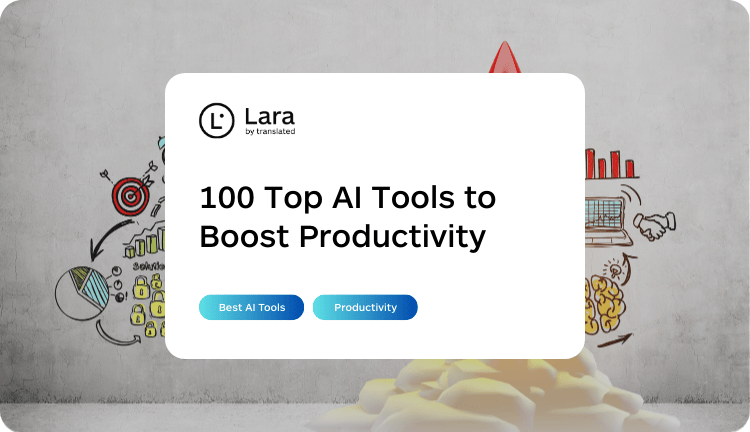 Top AI Tools for Productivity - Lara Translate