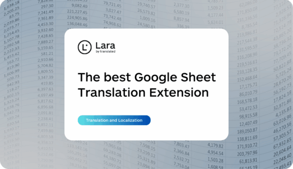 The best Google Sheets Translation Extension - Lara Translate