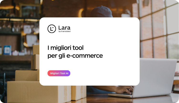 E-Commerce - 100+ Migliori Tool per la Produttività - Lara Translate
