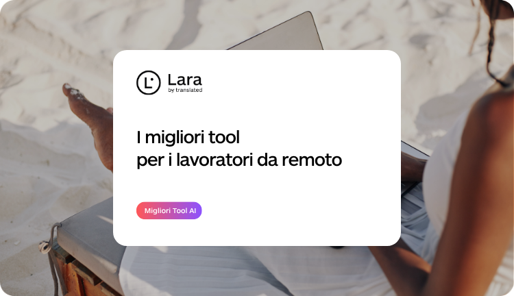 Lavoro Remoto - 100+ Migliori Tool per la Produttività - Lara Translate