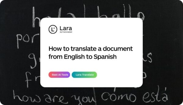 translate a document from English to Spanish - Lara Translate