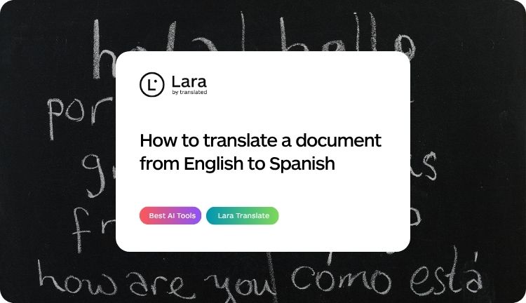 translate a document from English to Spanish - Lara Translate