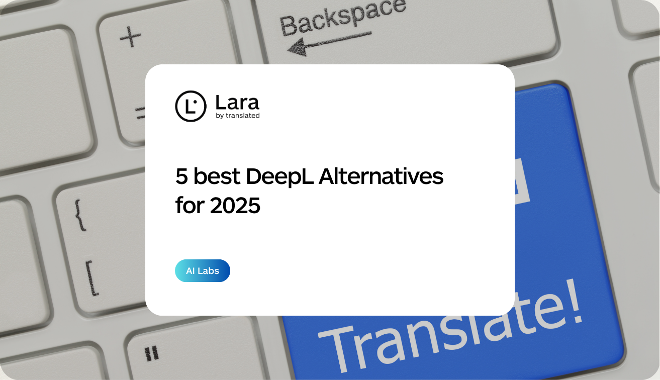 Best DeepL alternatives - Lara Translate