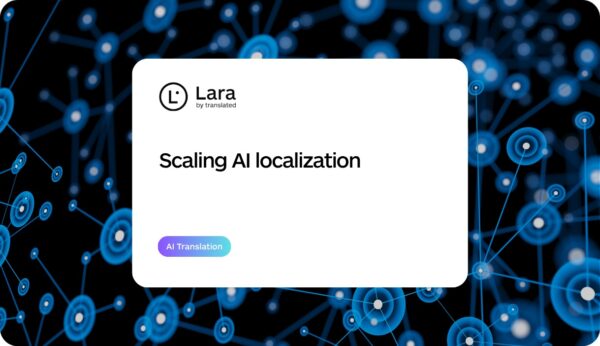 Scaling AI localization - Lara Translate