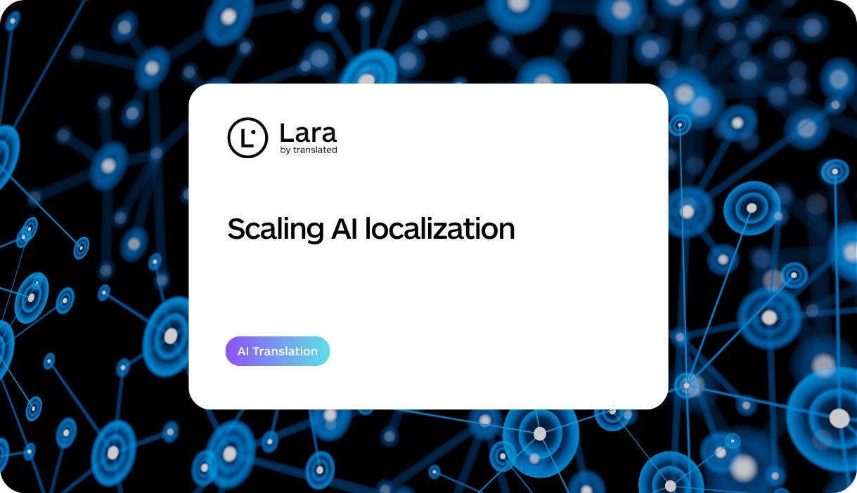 Scaling AI localization - Lara Translate