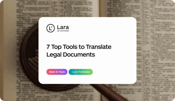 Top Tools to Translate legal documents - Lara Translate