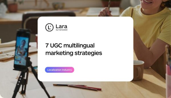 UGC multilingual marketing - Lara Translate