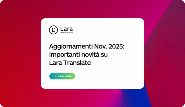 Cosa c’è di nuovo in Lara Translate a novembre 2025