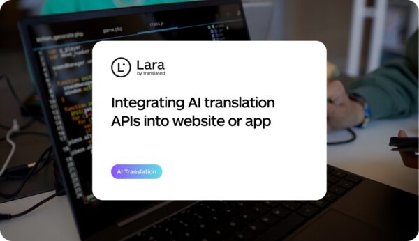 AI translation API integration - Lara Translate