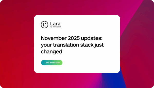 What are the Lara Translate November 2025 updates?