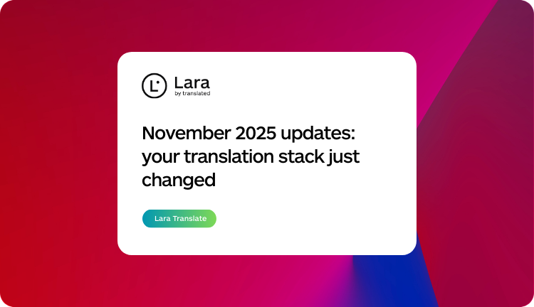 What are the Lara Translate November 2025 updates?