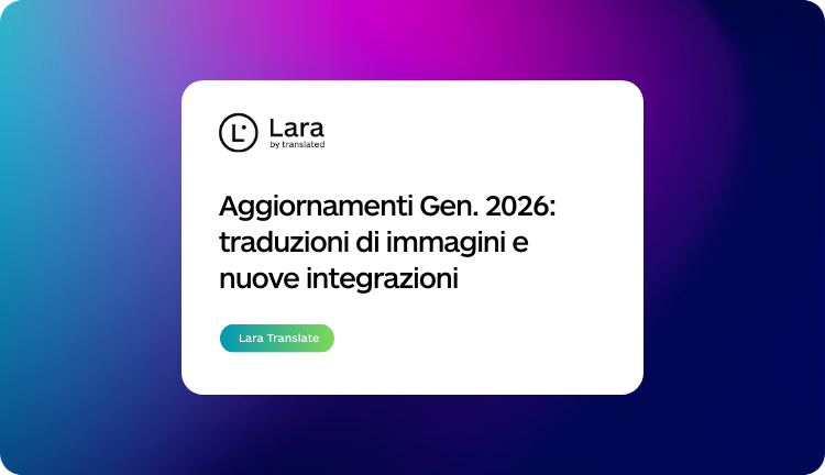 Aggiornamenti gennaio 2026 di Lara Translate