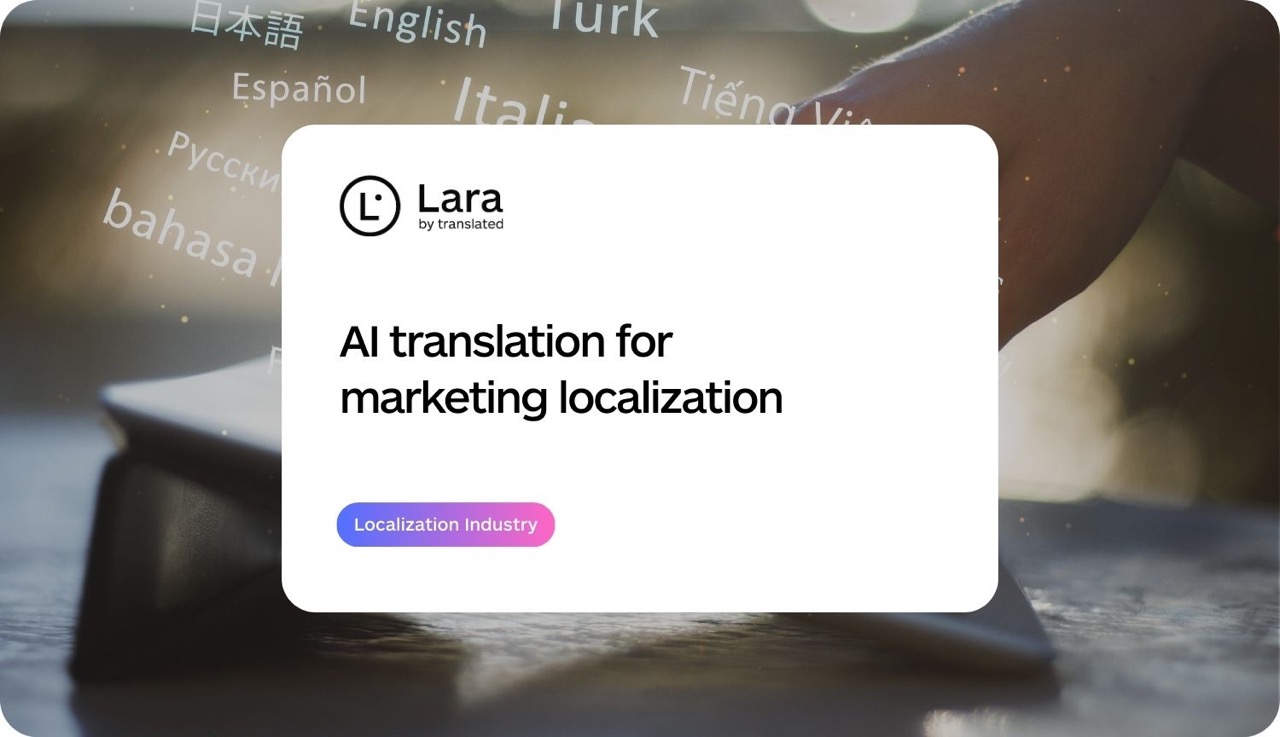 AI translation for marketing localization - Lara Translate