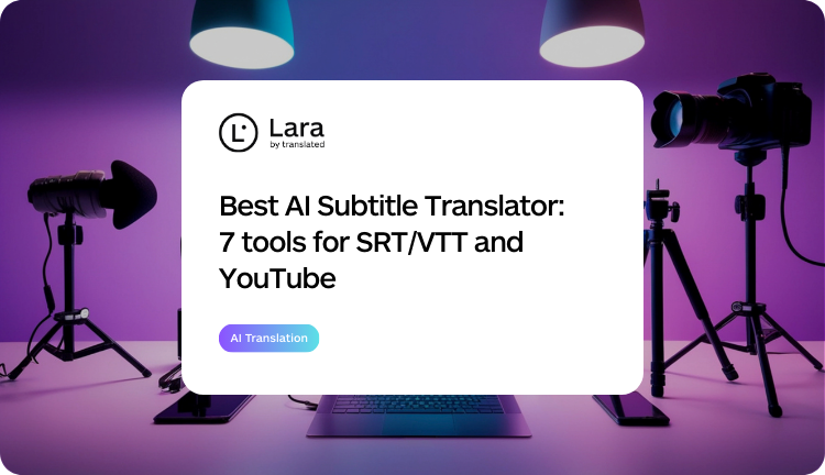 Best AI Subtitle Translator - Lara Translate