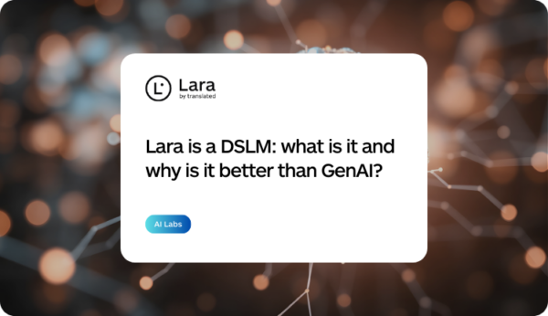 Lara Translate vs ChatGPT for translation - DSLM Vs LLM