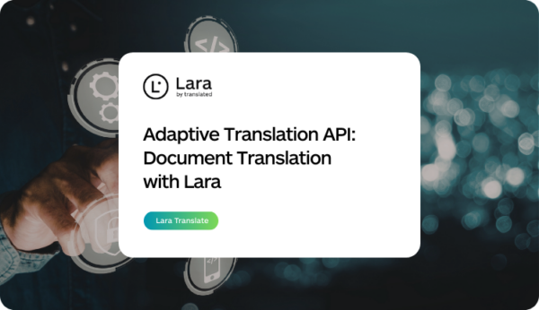 Adaptive document translation API - Lara Translate