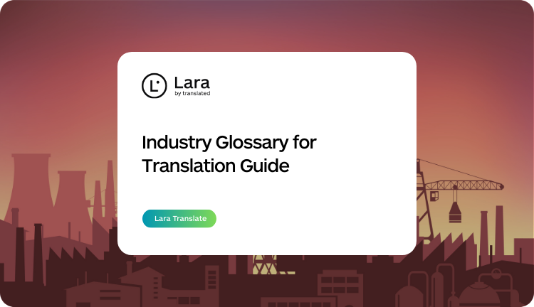 Industry Glossary for Translation - Lara Translate