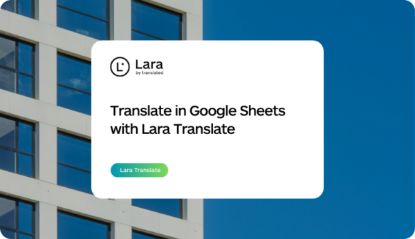 Translate in Google Sheets with Lara Translate