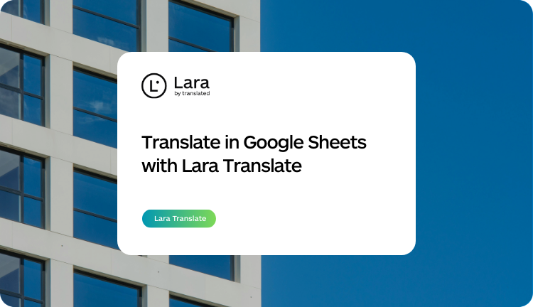 Translate in Google Sheets with Lara Translate
