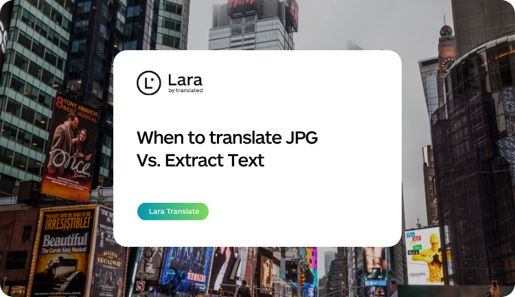When to translate a JPG vs extract text - Lara Translate