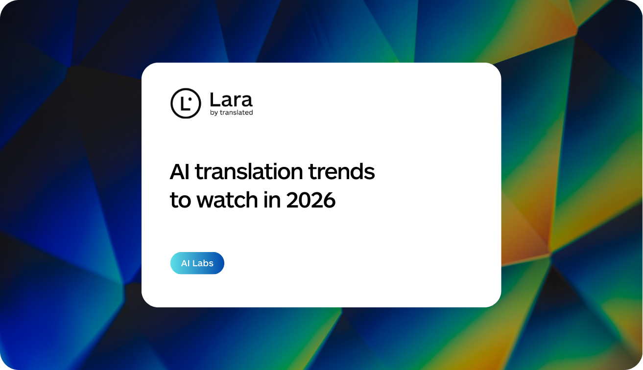 AI translation trends 2026 - Lara Translate