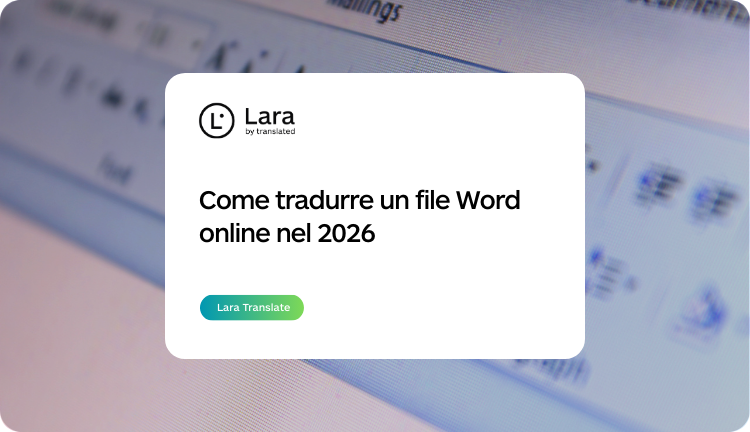 Come tradurre un documento word online nel 2026 - Lara Translate