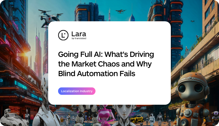 Going full AI risks - Lara Translate