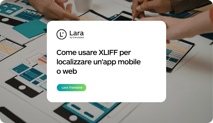 localizzazione app xliff con Lara Translate