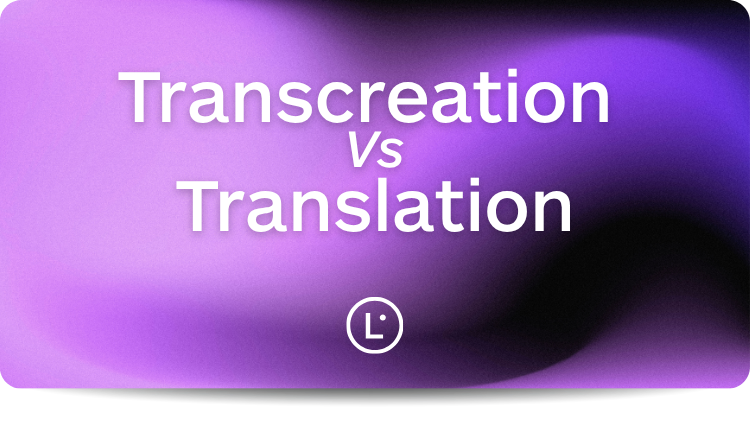 Transcreation Vs Translation with Lara Translate 