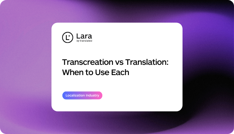 Transcreation Vs Translation with Lara Translate