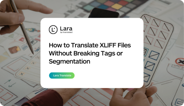 translate xliff files without breaking tags - Lara Translate