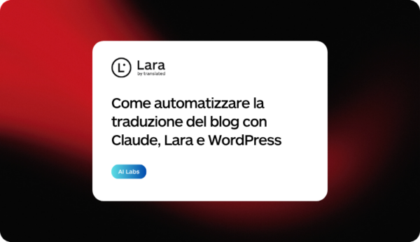 Automatizza la traduzione del blog con Lara MCP