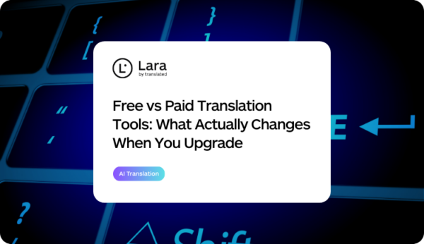 free vs paid translation tools - Lara Translate