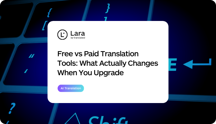 free vs paid translation tools - Lara Translate