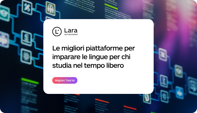Le migliori piattaforme per imparare le lingue (2026) con Lara Translate