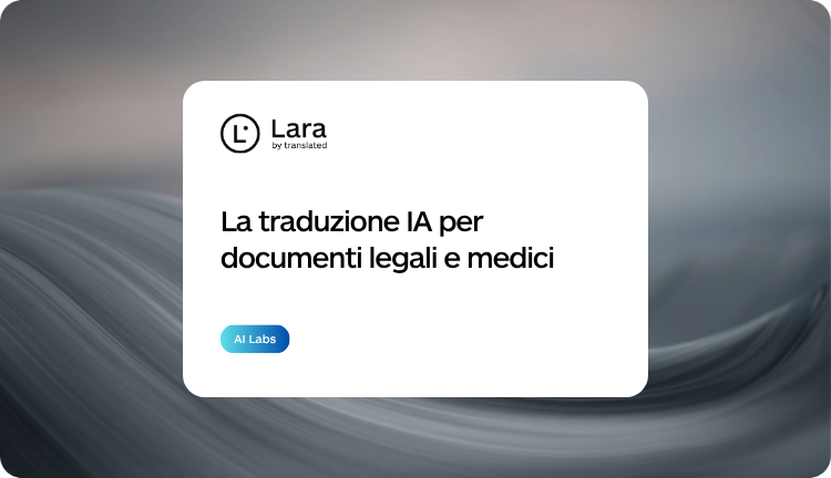 traduzione IA per documenti specialistici con Lara Translate