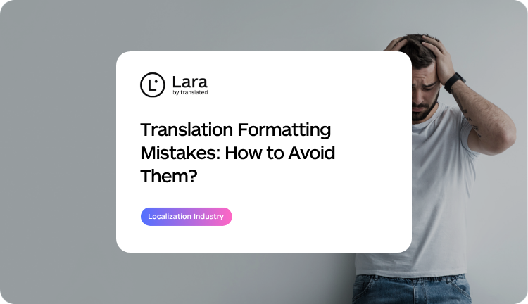 Translation formatting mistakes, avoid them with Lara Translate