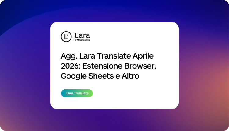 aggiornamenti Lara Translate aprile 2026